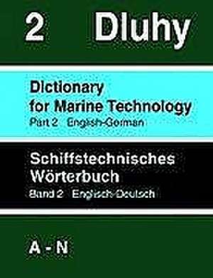 Schiffstechnisches Wörterbuch Eng. - Dtsch. de Robert Dluhy