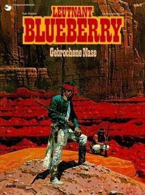 Leutnant Blueberry 21. Gebrochene Nase de Jean-Michel Charlier