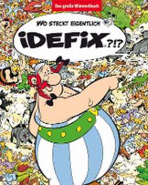 Wo steckt eigentlich Idefix? - Das große Wimmelbuch de Albert Uderzo