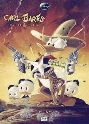 Disney: Carl Barks - Die Ölgemälde de Carl Barks