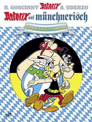 Goscinny, R: Asterix Mundart Münchnerisch Sammelband 01