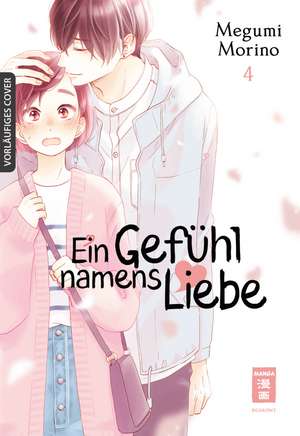 Ein Gefühl namens Liebe 04 de Megumi Morino