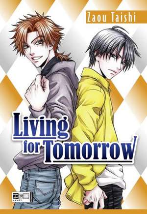 Living for Tomorrow de Taishi Zaou