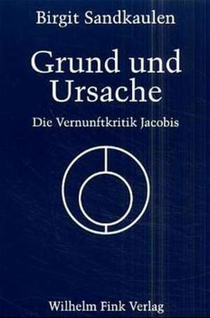 Grund und Ursache de Birgit Sandkaulen