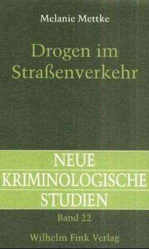 Drogen im Straßenverkehr de Melanie Mettke