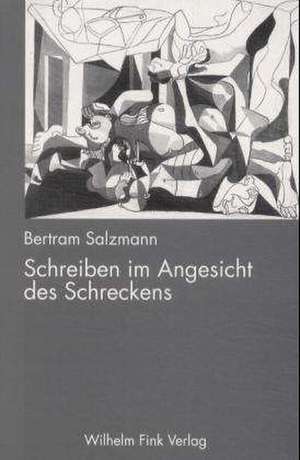 Schreiben im Angesicht des Schreckens de Bertram Salzmann