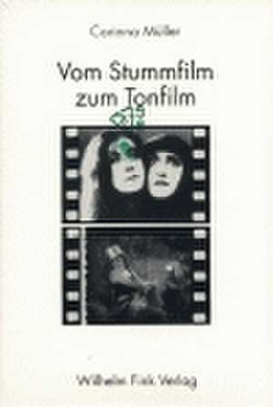 Vom Stummfilm zum Tonfilm de Corinna Müller