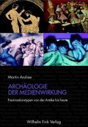 Archäologie der Medienwirkung de Martin Andree