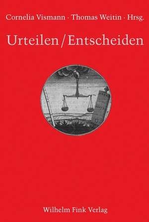 Urteilen/Entscheiden de Cornelia Vismann