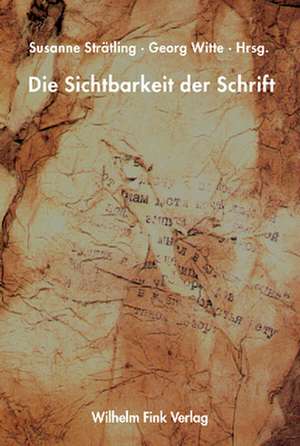 Die Sichtbarkeit der Schrift de Susanne Strätling