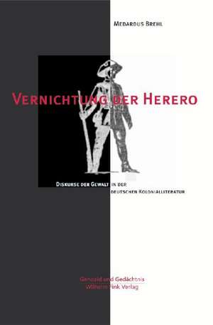 Vernichtung der Herero de Medardus Brehl