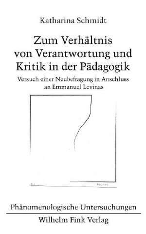 Zum Verhältnis von Verantwortung und Kritik in der Pädagogik de Katharina Schmidt