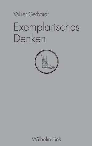 Exemplarisches Denken de Volker Gerhardt