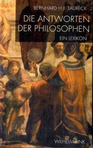 Die Antworten der Philosophen de Bernhard H. F. Taureck