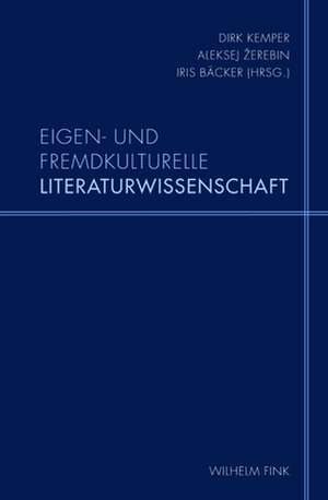 Eigen- und fremdkulturelle Literaturwissenschaft de Dirk Kemper