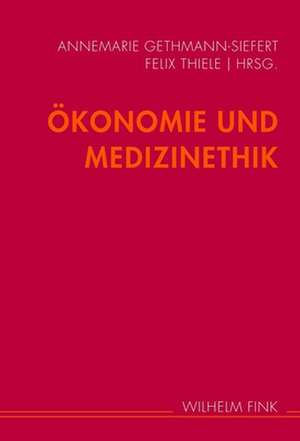 Ökonomie und Medizin de Annemarie Gethmann-Siefert