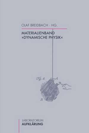 Materialienband "Dynamische Physik" de Olaf Breidbach