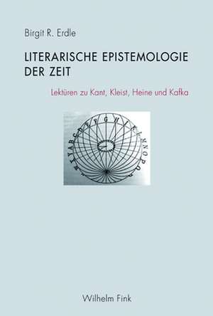 Literarische Epistemologie der Zeit de Birgit R. Erdle