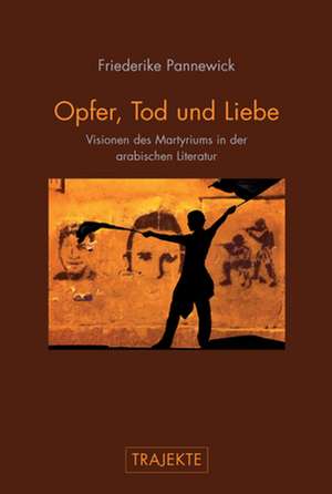 Opfer, Tod und Liebe de Friederike Pannewick