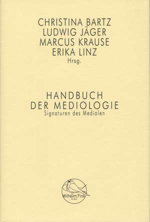 Handbuch Mediologie de Christina Bartz