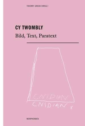 Cy Twombly de Thierry Greub