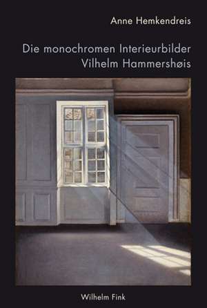 Die monochromen Interieurbilder Vilhelm Hammershøis de Anne Hemkendreis