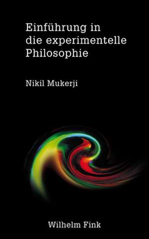 Einführung in die experimentelle Philosophie de Nikil Mukerji