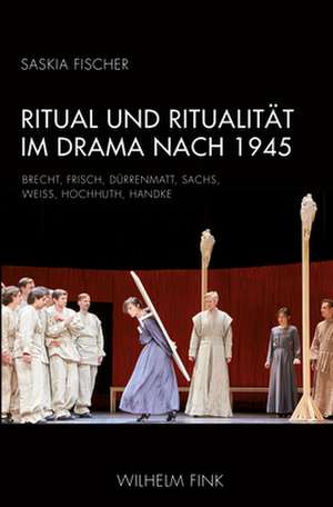 Ritual und Ritualität im Drama nach 1945 de Saskia Fischer