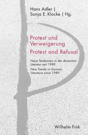 Protest und Verweigerung Protest and Refusal de Hans Adler