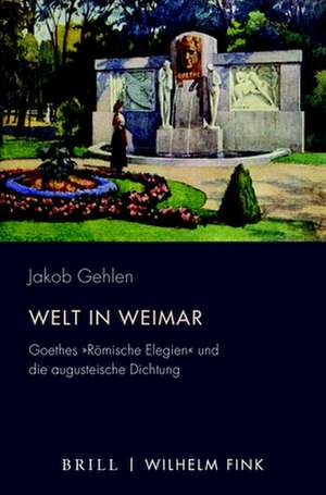 Welt in Weimar de Jakob Gehlen