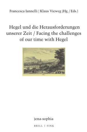 Hegel und die Herausforderungen unserer Zeit / Facing the challenges of our time with Hegel de Francesca Iannelli