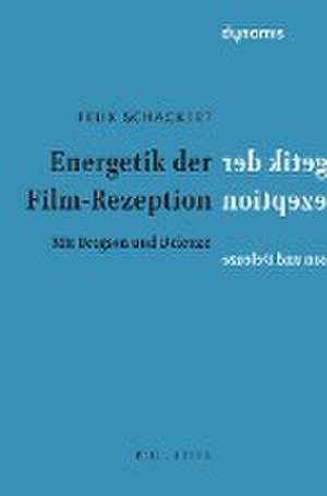 Energetik der Film-Rezeption de Felix Schackert