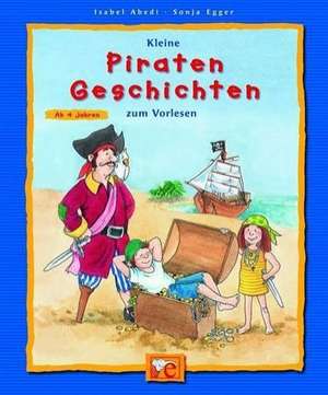 Kleine Piraten-Geschichten zum Vorlesen de Isabel Abedi