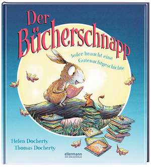 Der Bücherschnapp - Jeder braucht eine Gutenachtgeschichte de Helen Docherty