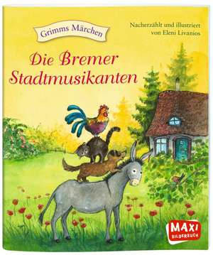 Die Bremer Stadtmusikanten (Maxi) de Eleni Livanios