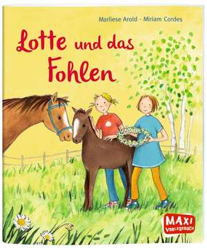 Lotte und das Fohlen de Marliese Arold