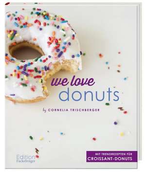 We Love Donuts de Cornelia Trischberger