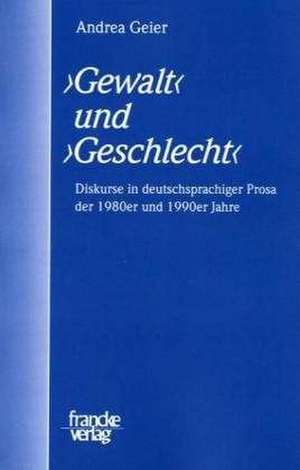 Gewalt' und 'Geschlecht' de Andrea Geier