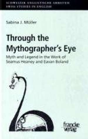 Through the Mythographer's Eye de Sabina J. Müller