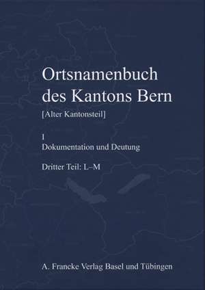 OrtsNamenbuch des Kantons Bern de Thomas Franz Schneider