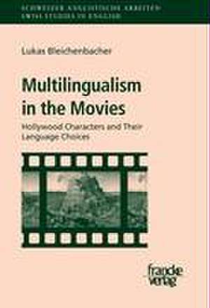 Multilingualism in the Movies de Lukas Bleichenbacher