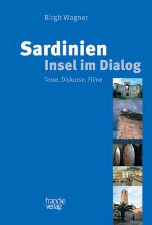 Sardinien - Insel im Dialog de Birgit Wagner