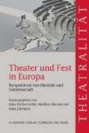 Theater und Fest in Europa de Erika Fischer-Lichte