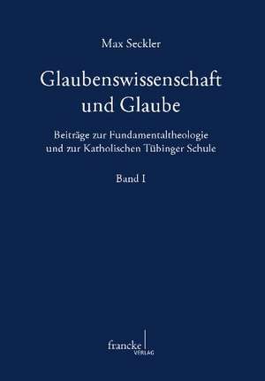 Glaubenswissenschaft und Glaube de Max Seckler