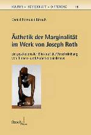 Ästhetik der Marginalität im Werk von Joseph Roth de Daniel Romuald Bitouh