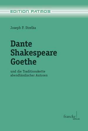 Dante - Shakespeare - Goethe de Joseph P. Strelka