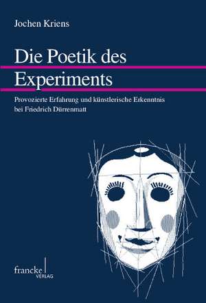 Die Poetik des Experiments de Jochen Kriens