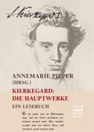 Kierkegaard: Die Hauptwerke de Annemarie Pieper