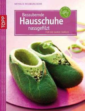 Bezaubernde Hausschuhe nassgefilzt de Nathalie Heusburg Bohr