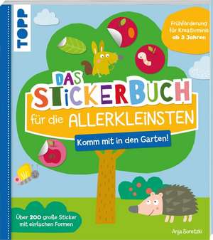 Das Stickerbuch für die Allerkleinsten - Komm mit in den Garten! de Anja Boretzki